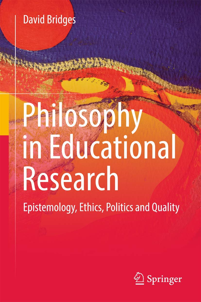 Philosophy in Educational Research: Epistemology, Ethics, Politics and Quality,Used