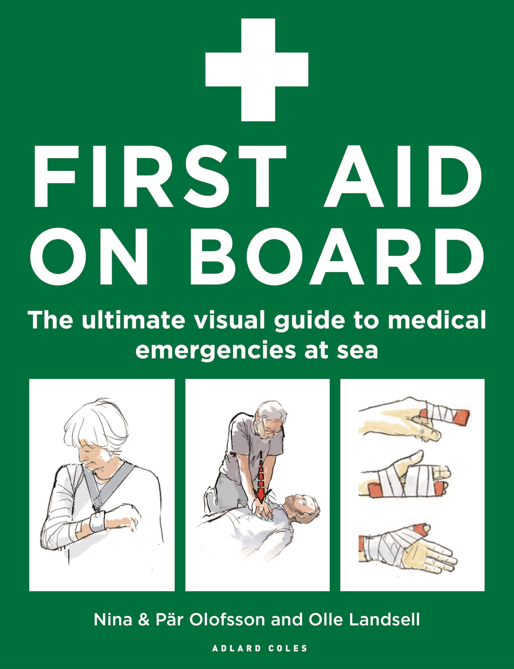 First Aid On Board: The Ultimate Visual Guide To Medical Emergencies At Sea
