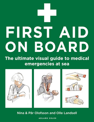 First Aid On Board: The Ultimate Visual Guide To Medical Emergencies At Sea