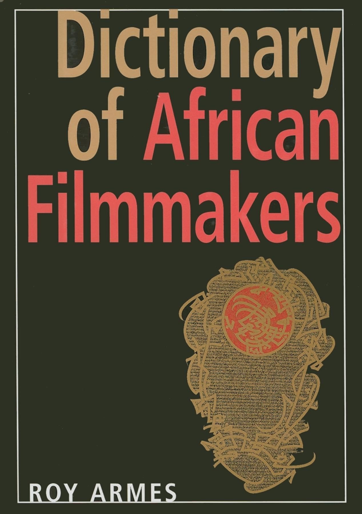 Dictionary Of African Filmmakers