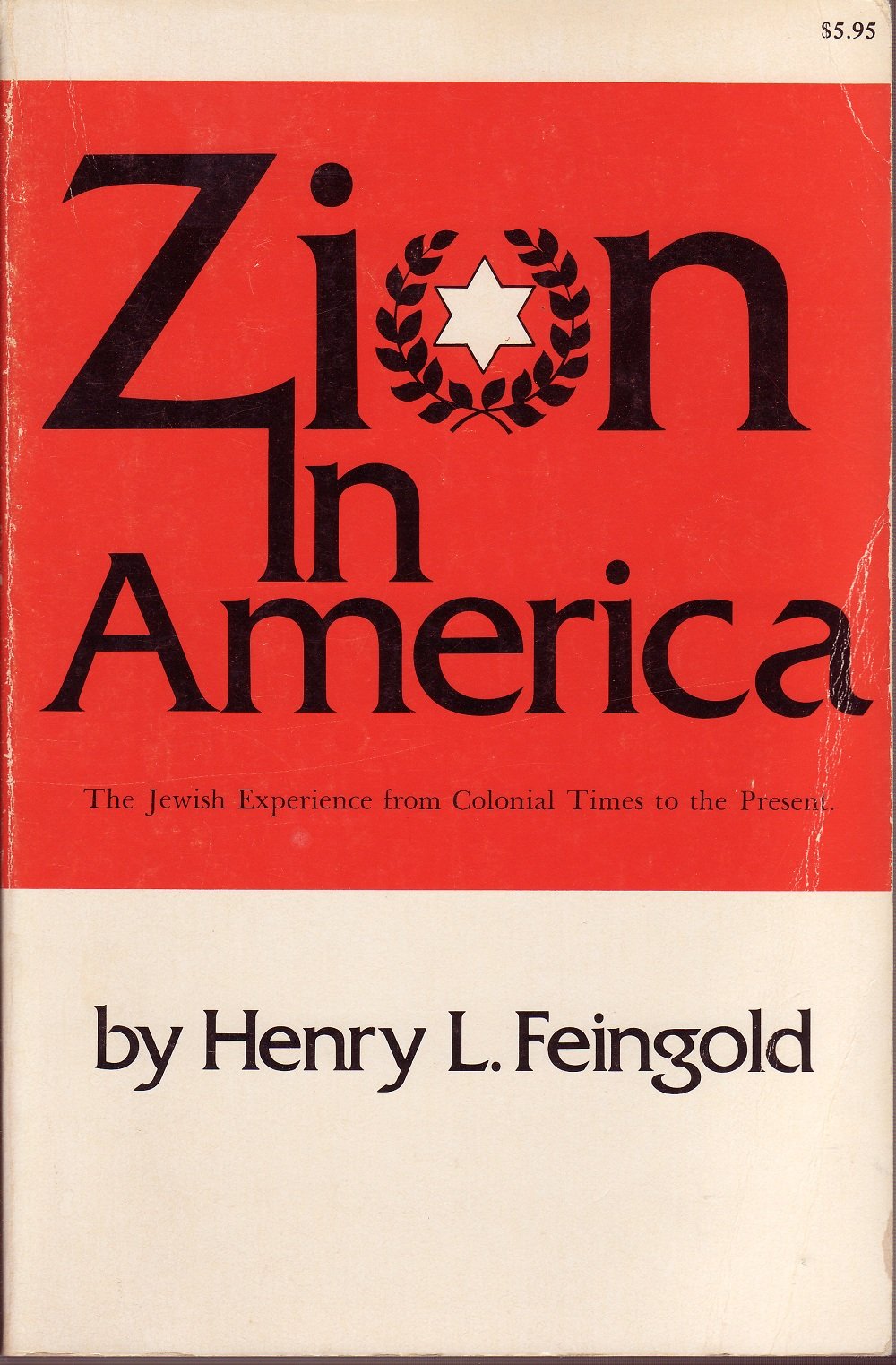 Zion in America: The Jewish experience from colonial times to the present