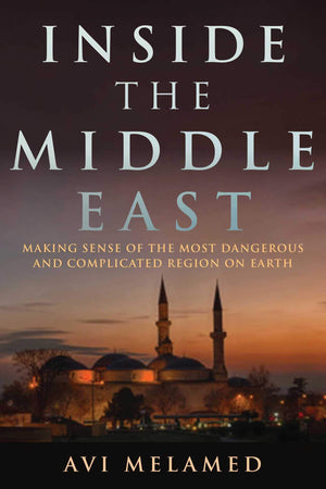 Inside the Middle East: Making Sense of the Most Dangerous and Complicated Region on Earth,Used