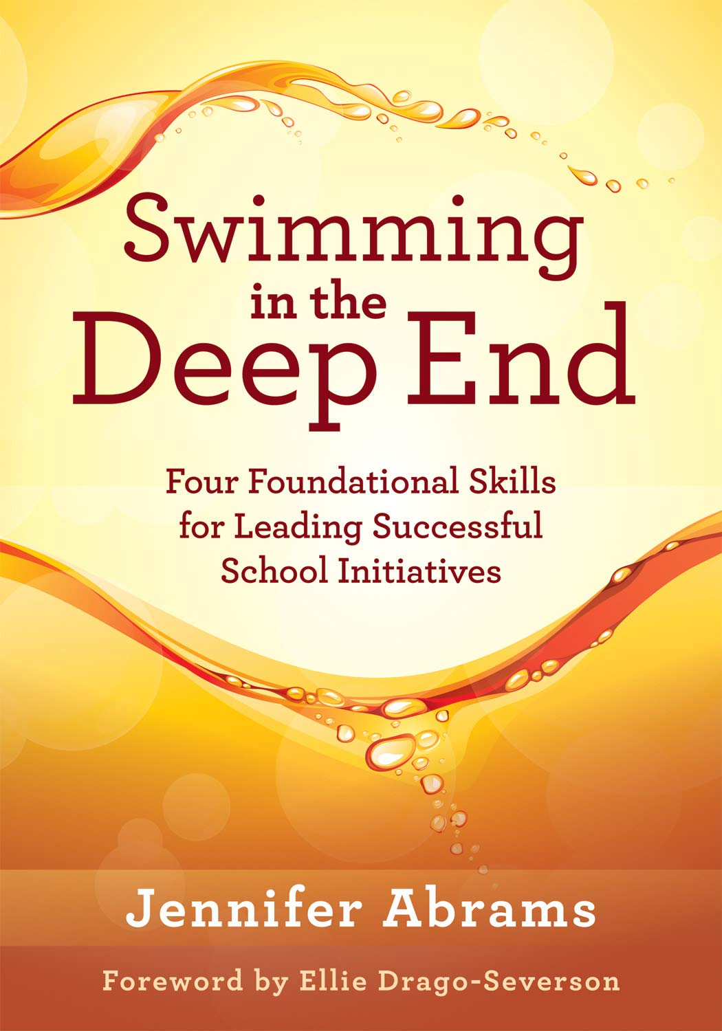 Swimming in the Deep End: Four Foundational Skills for Leading Successful School Initiatives (Managing Change Through Strategic ,Used
