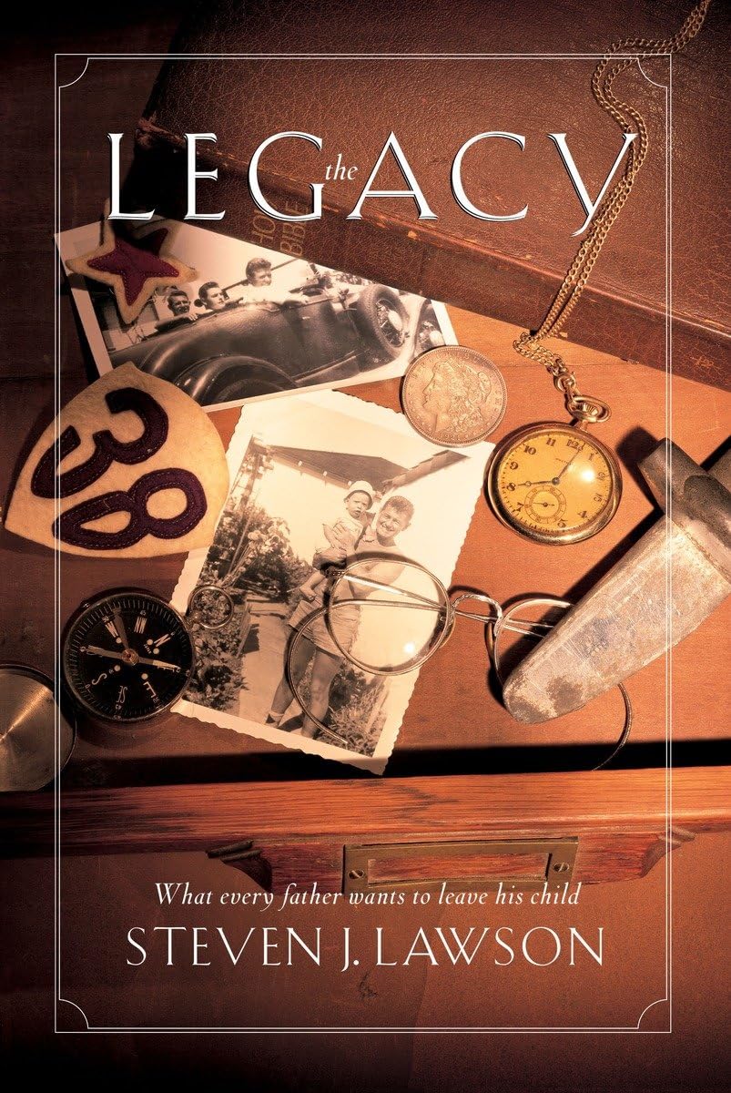 The Legacy: Ten Core Values Every Father Must Leave His Child,Used