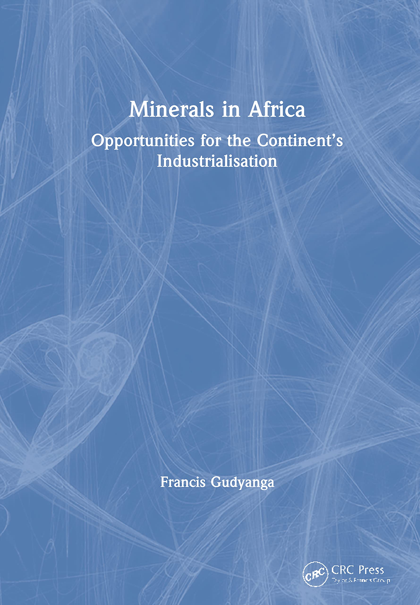 Minerals in Africa: Opportunities for the Continents Industrialisation,Used