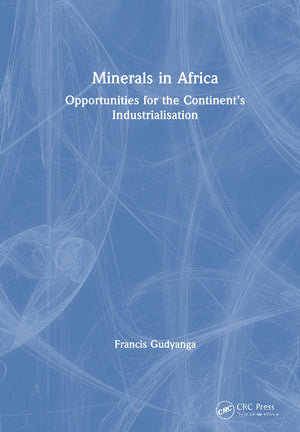 Minerals in Africa: Opportunities for the Continents Industrialisation,Used
