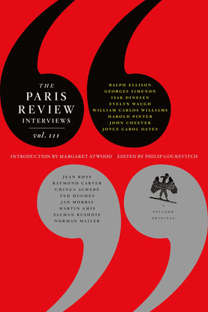 The Paris Review Interviews, Iii: The Indispensable Collection Of Literary Wisdom (The Paris Review Interviews, 3)