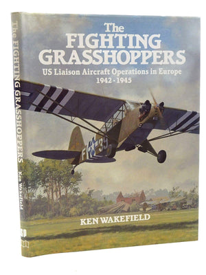 The Fighting Grasshoppers : US Liaison Aircraft Operations in Europe, 19421945,Used
