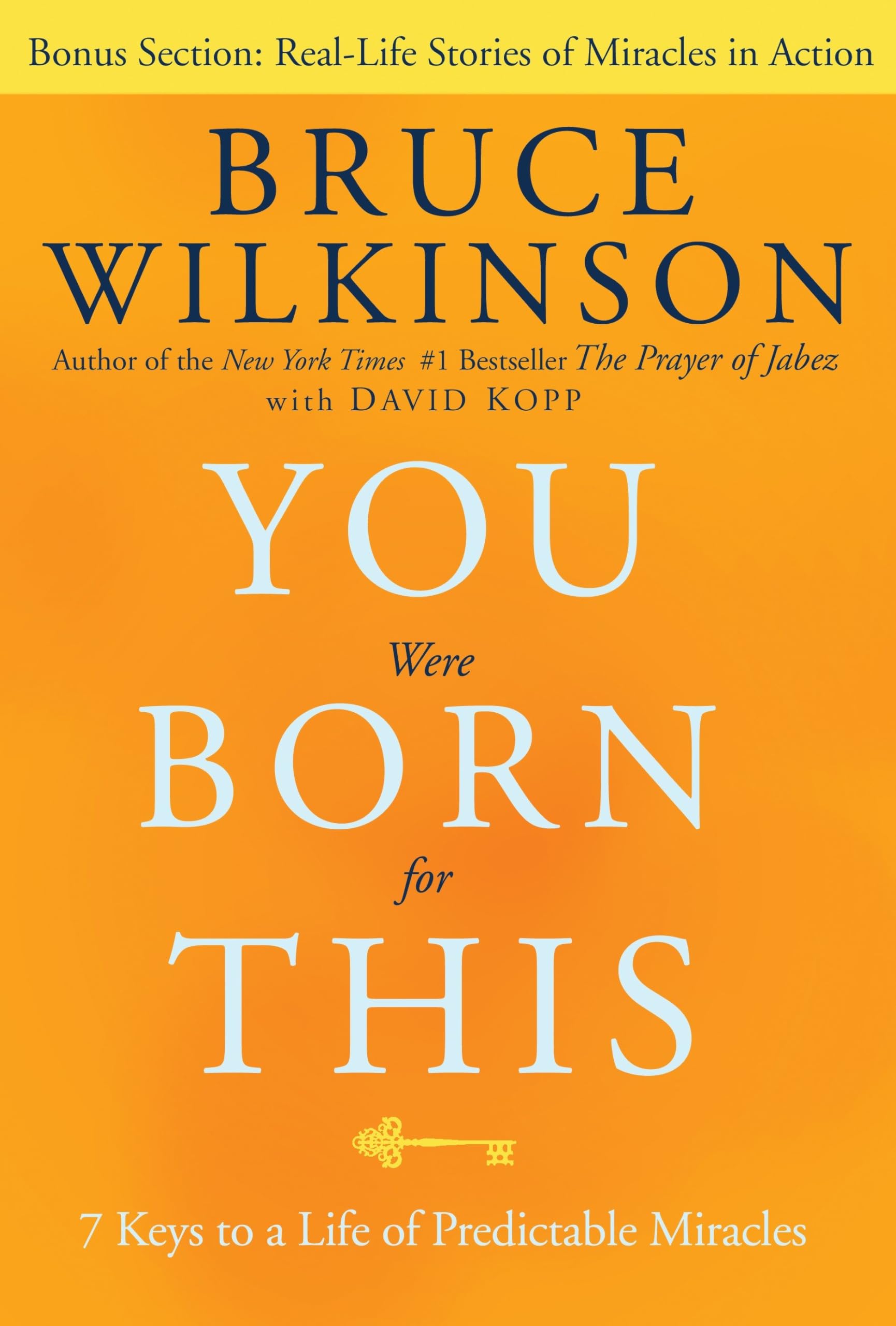 You Were Born for This: Seven Keys to a Life of Predictable Miracles,New