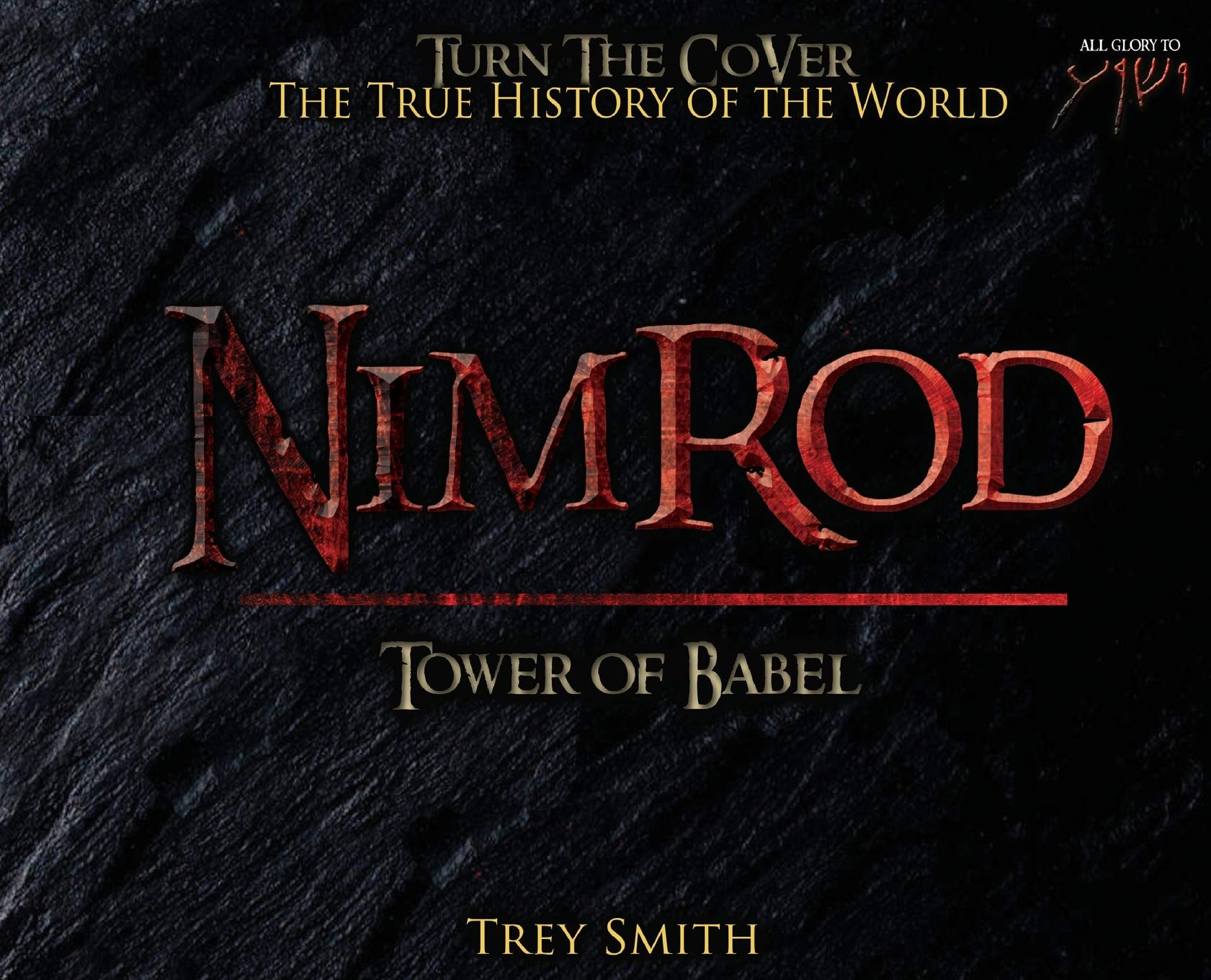 Nimrod: The Tower Of Babel By Trey Smith (Preflood To Nimrod To Exodus)