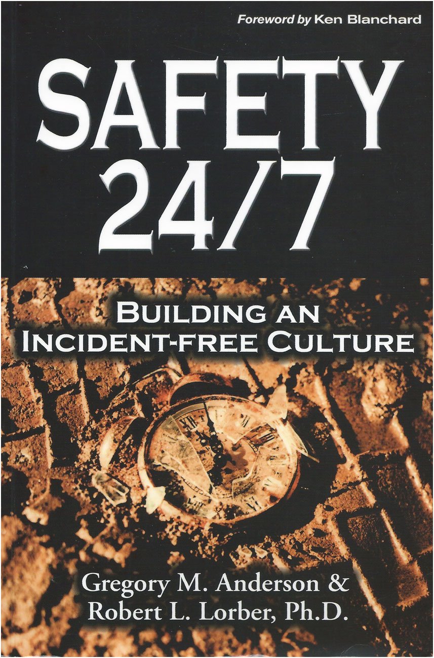Safety 24/7: Building An Incidentfree Culture,New