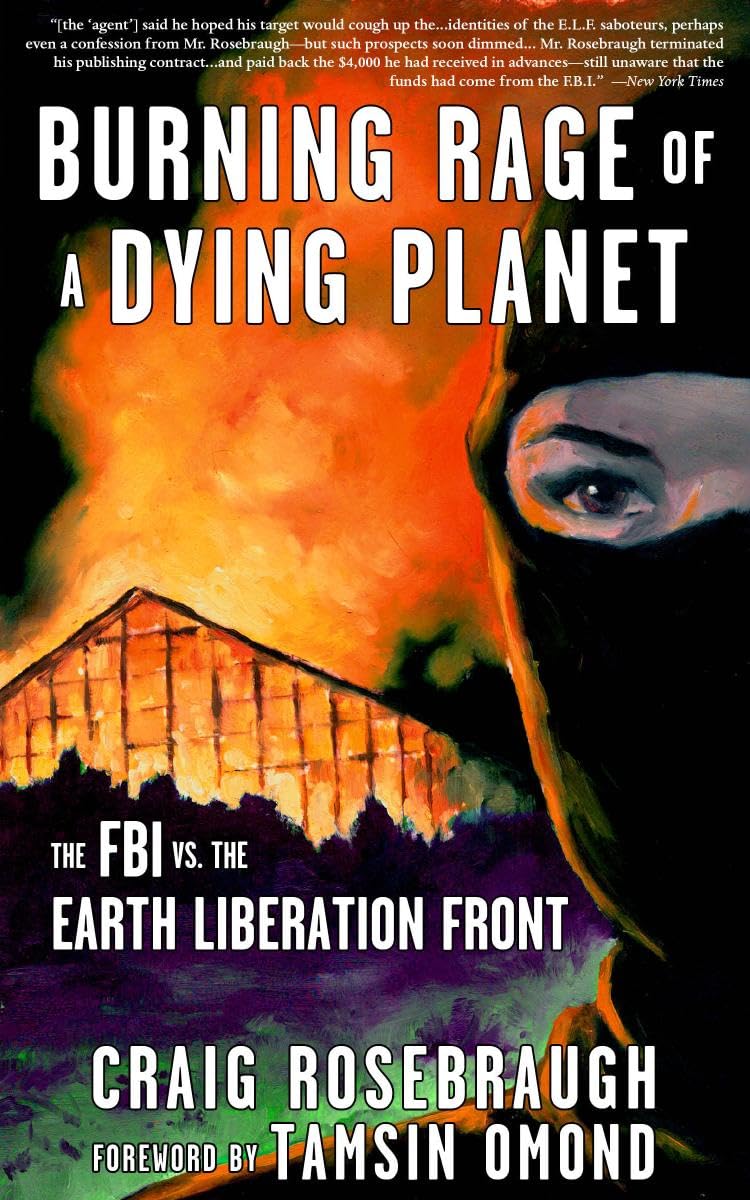 Burning Rage of a Dying Planet: The FBI vs. the Earth Liberation Front,New