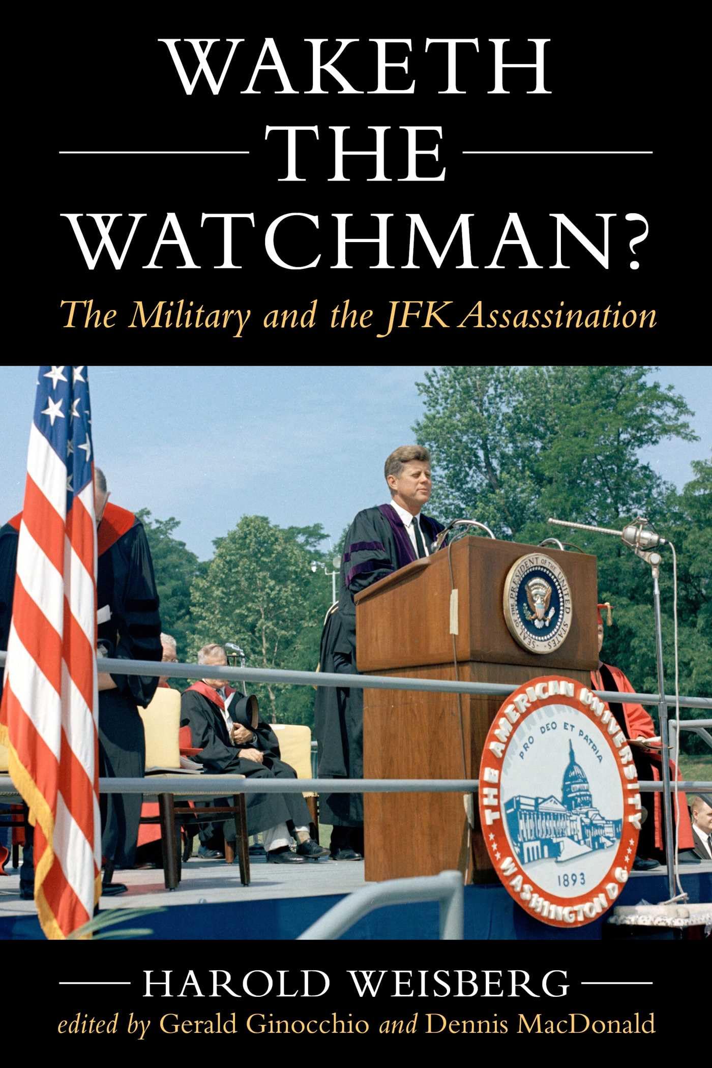 Waketh The Watchman?: The Military And The Jfk Assassination