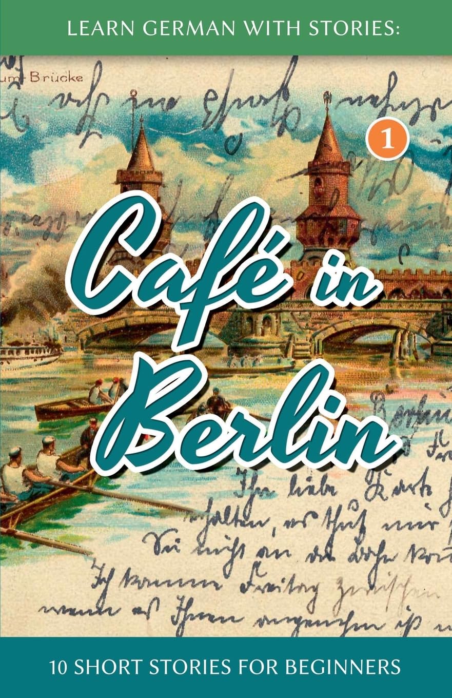 Learn German With Stories: Caf in Berlin  10 Short Stories For Beginners (Dino lernt Deutsch  Simple German Short Stories Fo,New