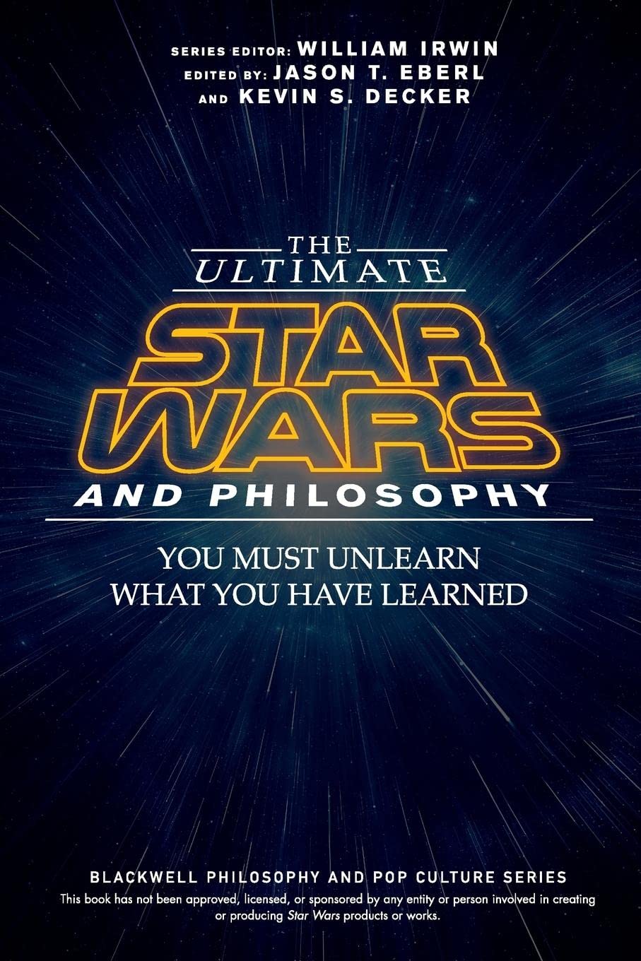 The Ultimate Star Wars and Philosophy  You Must Unlearn What You Have Learned (Blackwell Philosophy and Pop Culture),Used