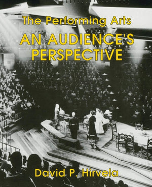 The Performing Arts: An Audience's Perspective,Used