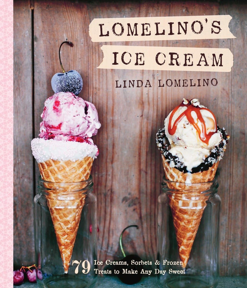 Lomelino's Ice Cream: 79 Ice Creams, Sorbets, and Frozen Treats to Make Any Day Sweet,Used