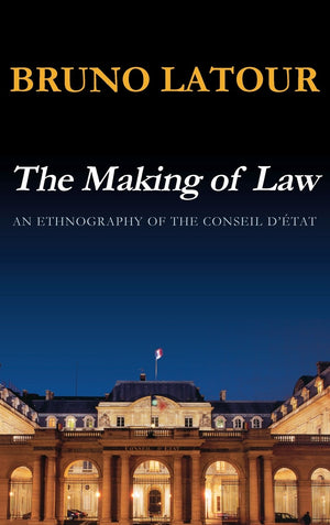 The Making of Law: An Ethnography of the Conseil d'Etat,Used