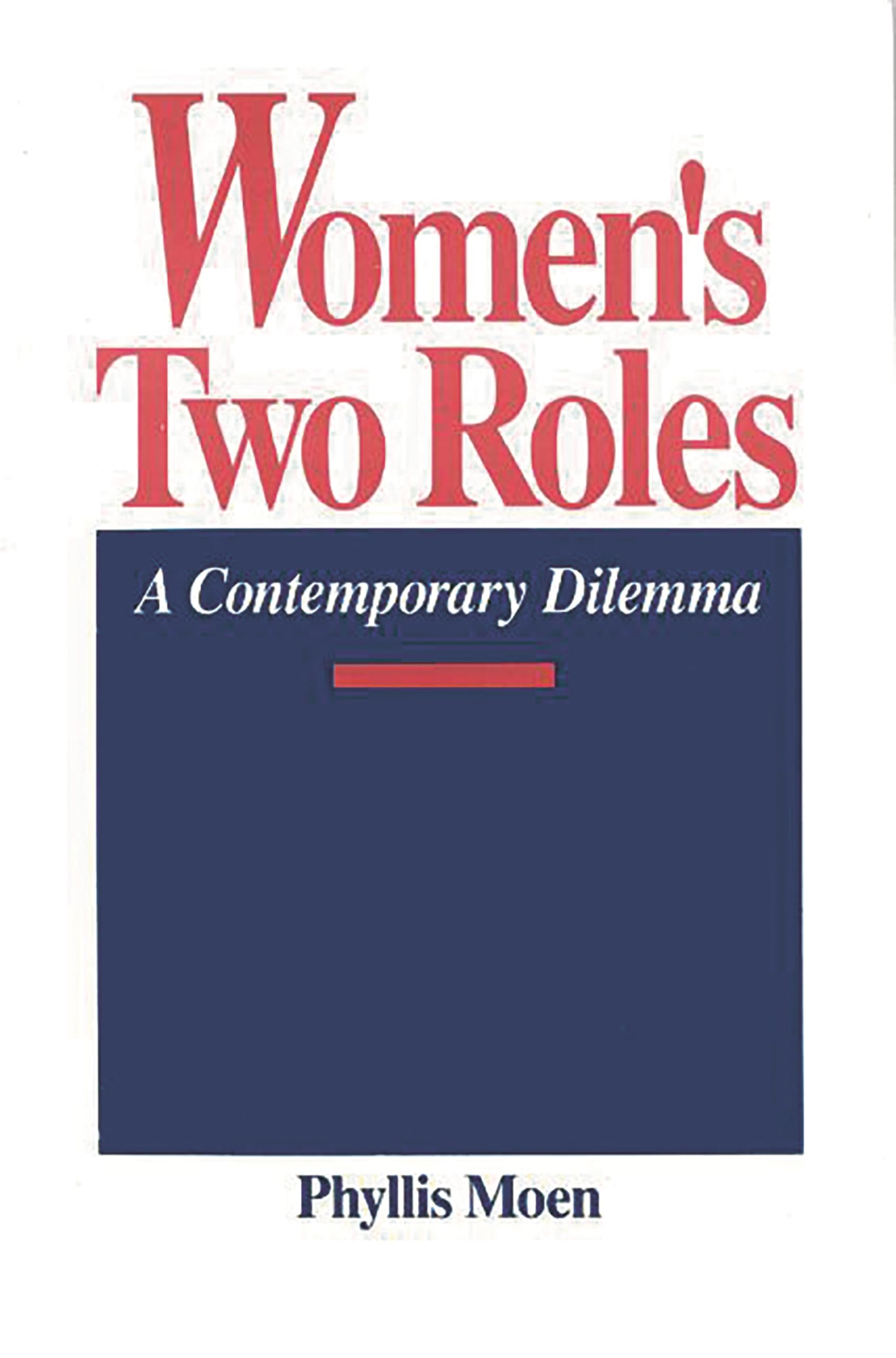 Women's Two Roles: A Contemporary Dilemma (Studies; 60),Used