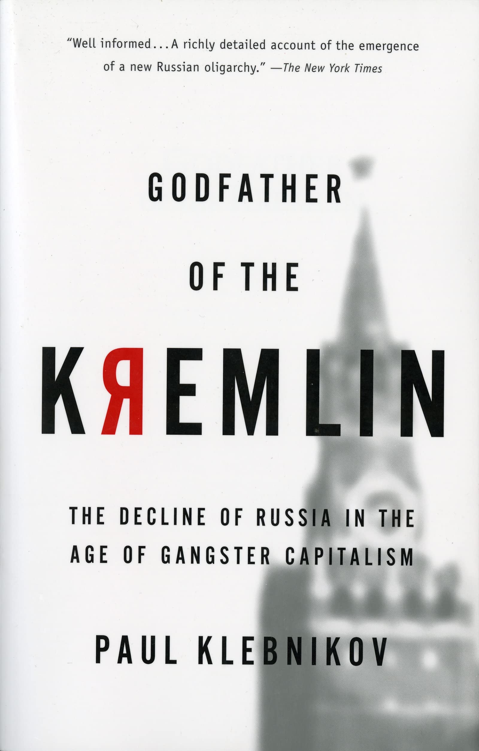 Godfather Of The Kremlin: The Decline Of Russia In The Age Of Gangster Capitalism-new