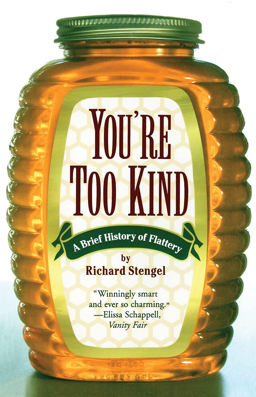 You're Too Kind: A Brief History of Flattery,Used