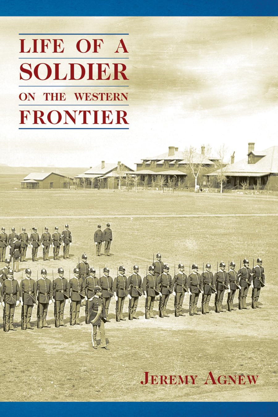 Life Of A Soldier On The Western Frontier,New