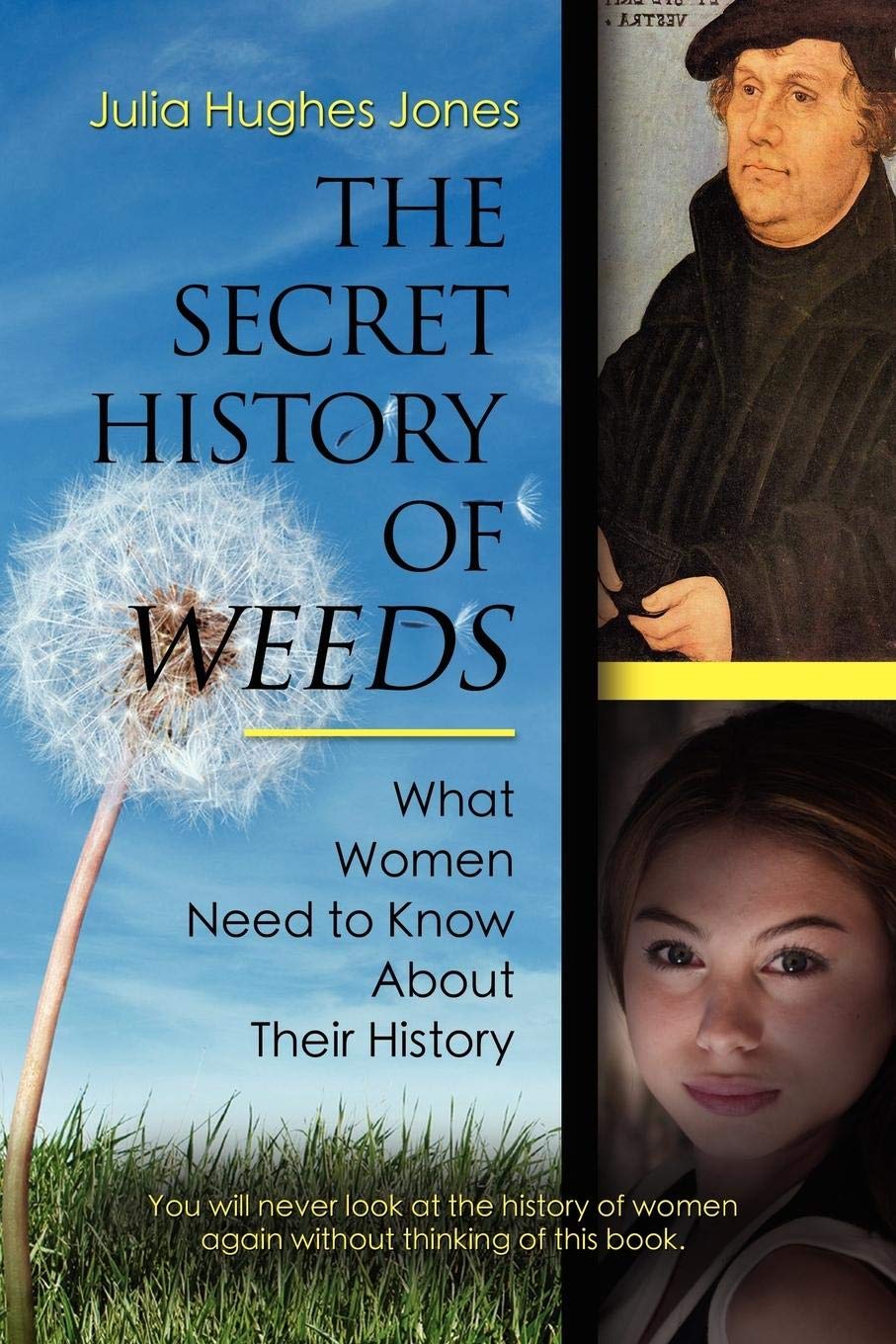 The Secret History of Weeds: What Women Need to Know About Their History,Used