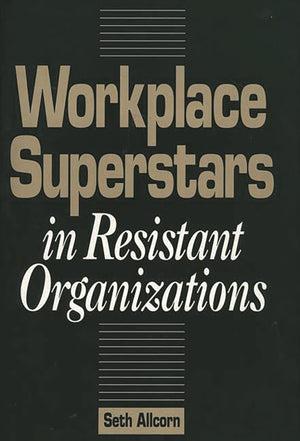 Workplace Superstars in Resistant Organizations,Used