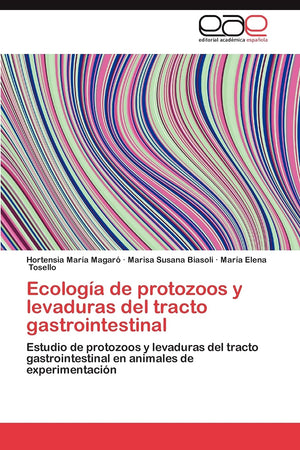 Ecologa de protozoos y levaduras del tracto gastrointestinal: Estudio de protozoos y levaduras del tracto gastrointestinal en ,Used