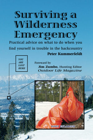 Surviving A Wilderness Emergency: Practical Advice On What To Do When You Find Yourself In Trouble In The Backcountry-new,New
