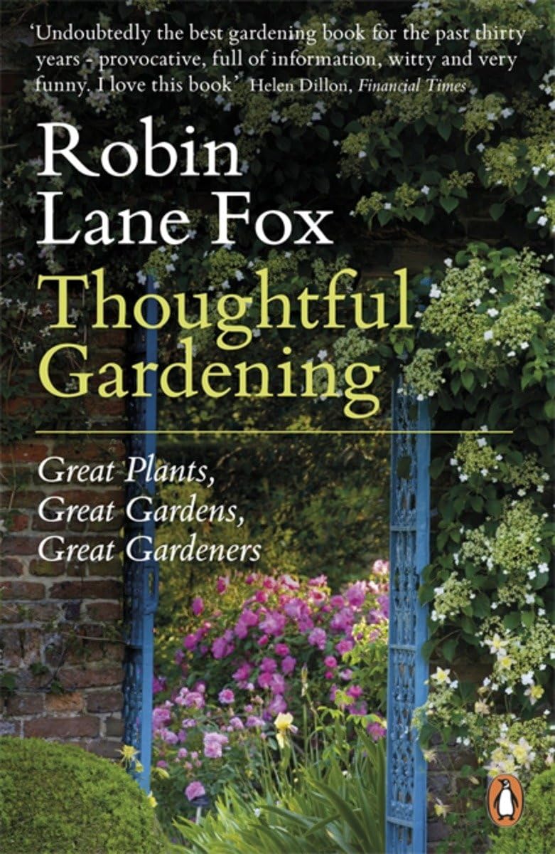 Thoughtful Gardening: Great Plants Great Gardens Great Gardeners,Used
