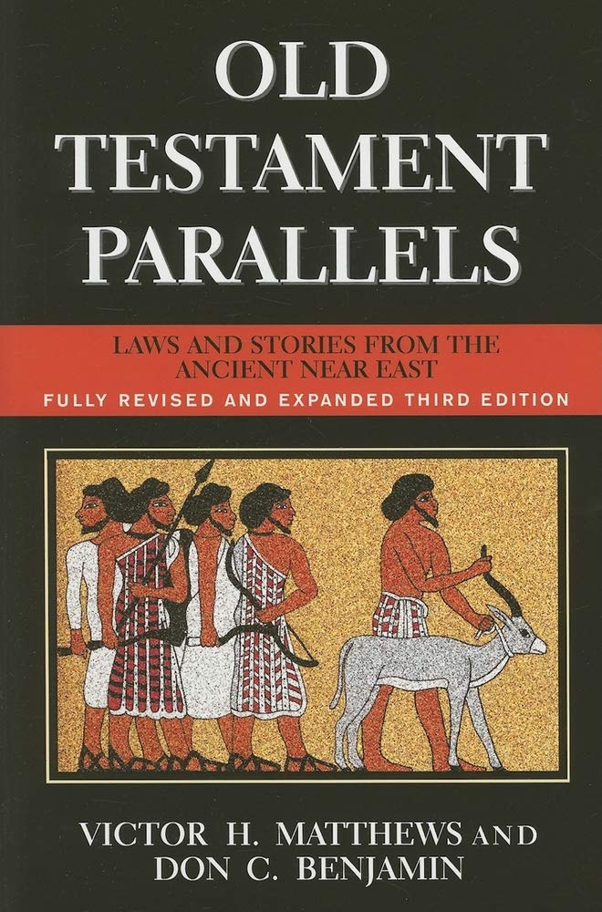 Old Testament Parallels (Fully Revised and Expanded Third Edition): Laws and Stories from the Ancient Near East,New