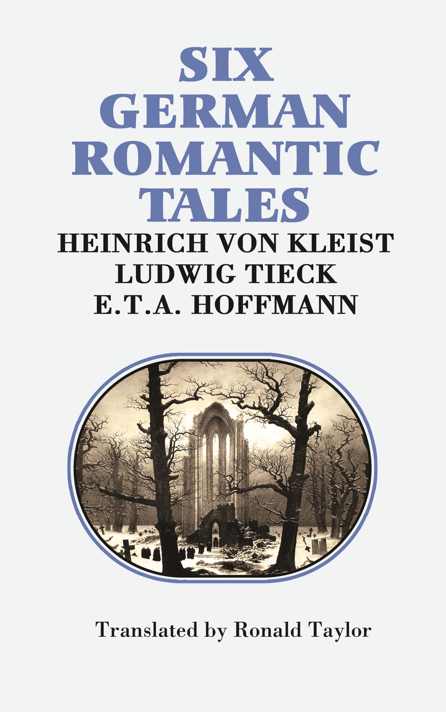 Six German Romantic Tales: by Kleist, Tieck, & Hoffmann,Used
