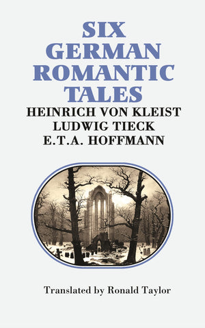 Six German Romantic Tales: by Kleist, Tieck, & Hoffmann,Used