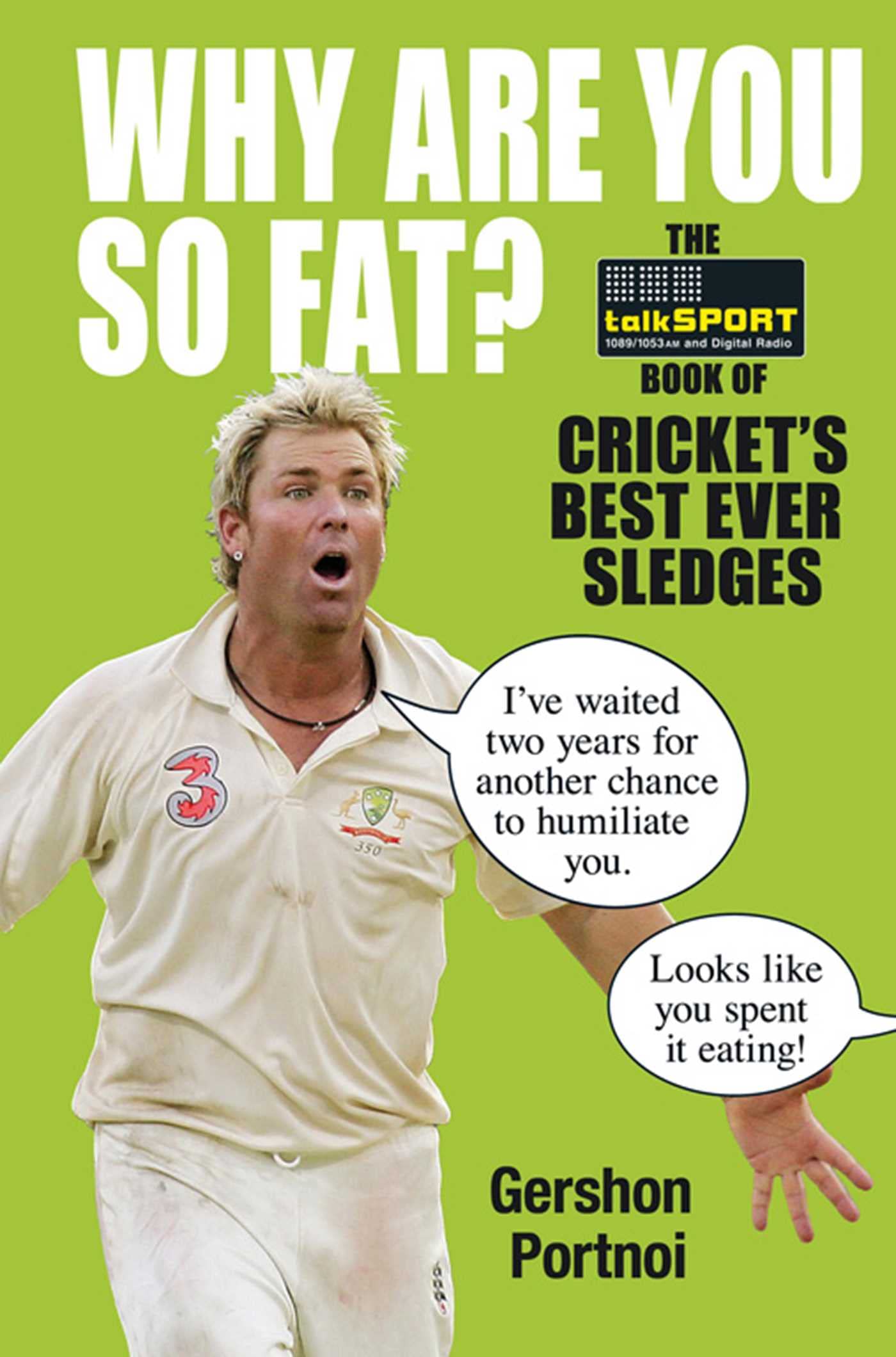 Why Are You So Fat?: The Book of Cricket's Best Ever Sledges,Used