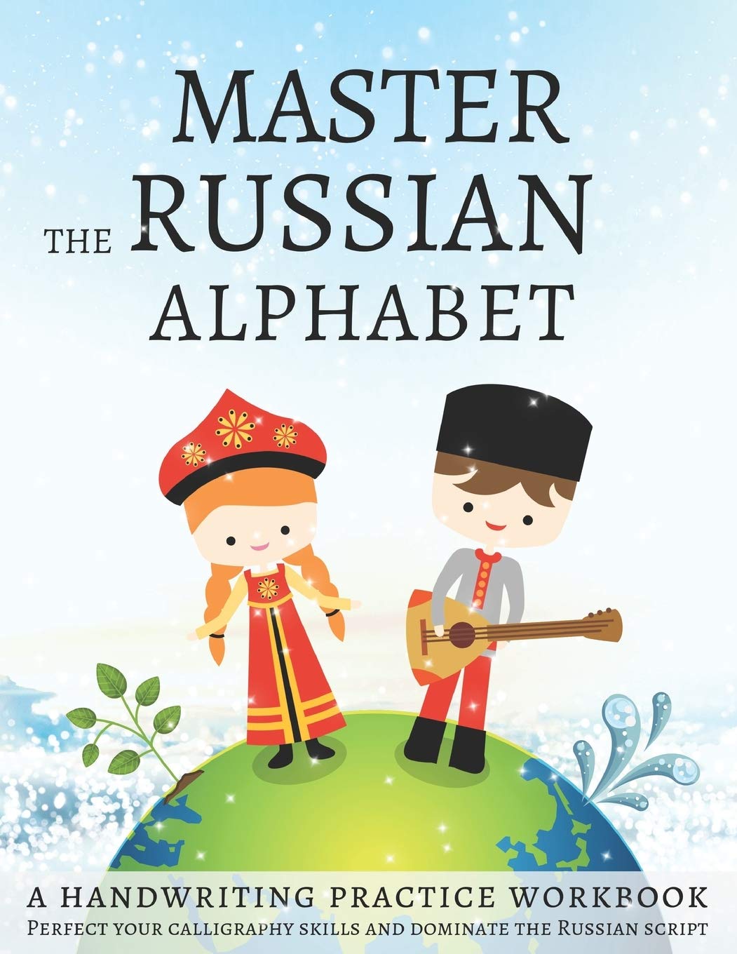 Master the Russian Alphabet, A Handwriting Practice Workbook: Perfect your calligraphy skills and dominate the Russian script,Used