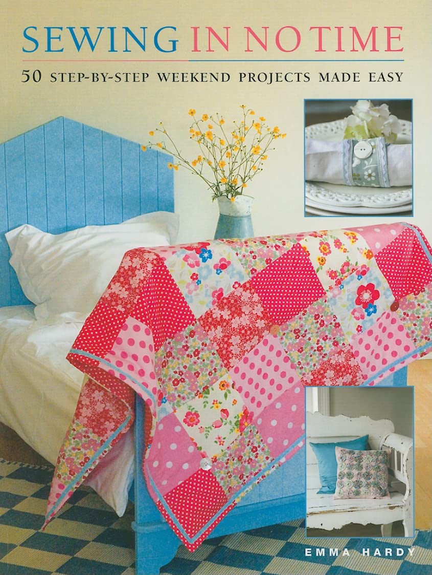 Sewing in No Time: 50 StepByStep Weekend Projects Made Easy,Used