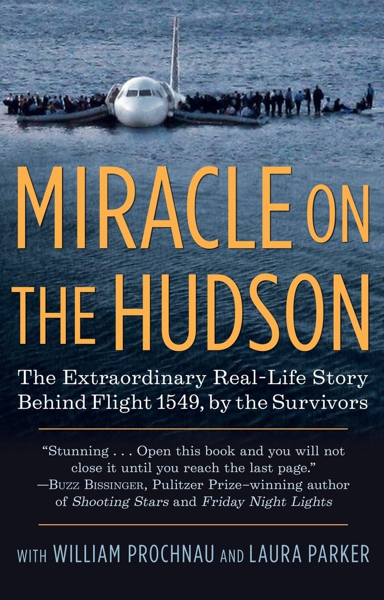 Miracle on the Hudson: The Extraordinary RealLife Story Behind Flight 1549, by the Survivors,Used