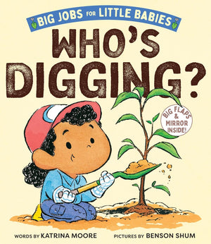 Whos Digging Big Jobs For Little Babies