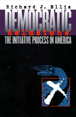 Democratic Delusions: The Initiative Process in America,Used