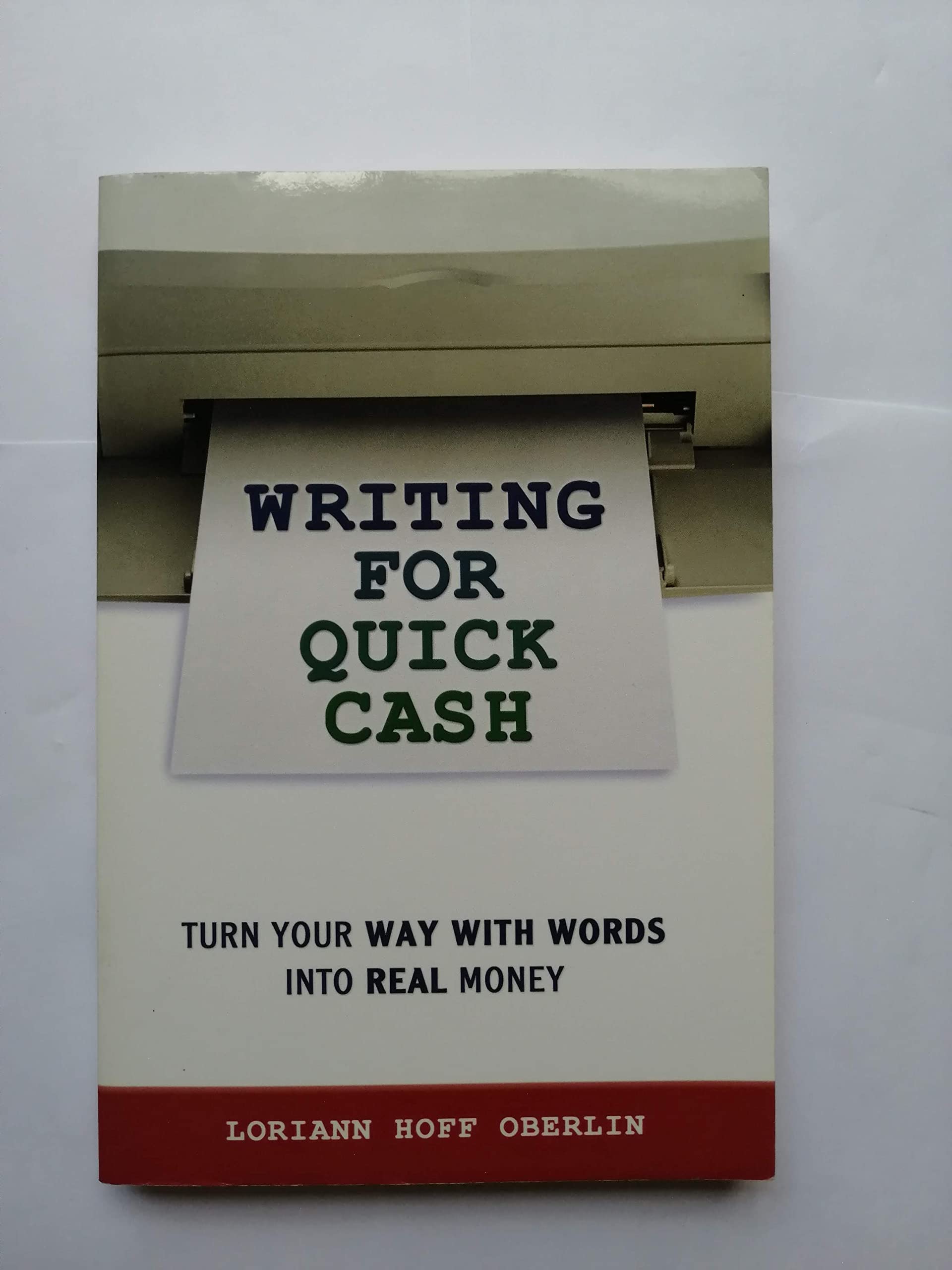 Writing for Quick Cash: Turn Your Way With Words into Real Money,Used