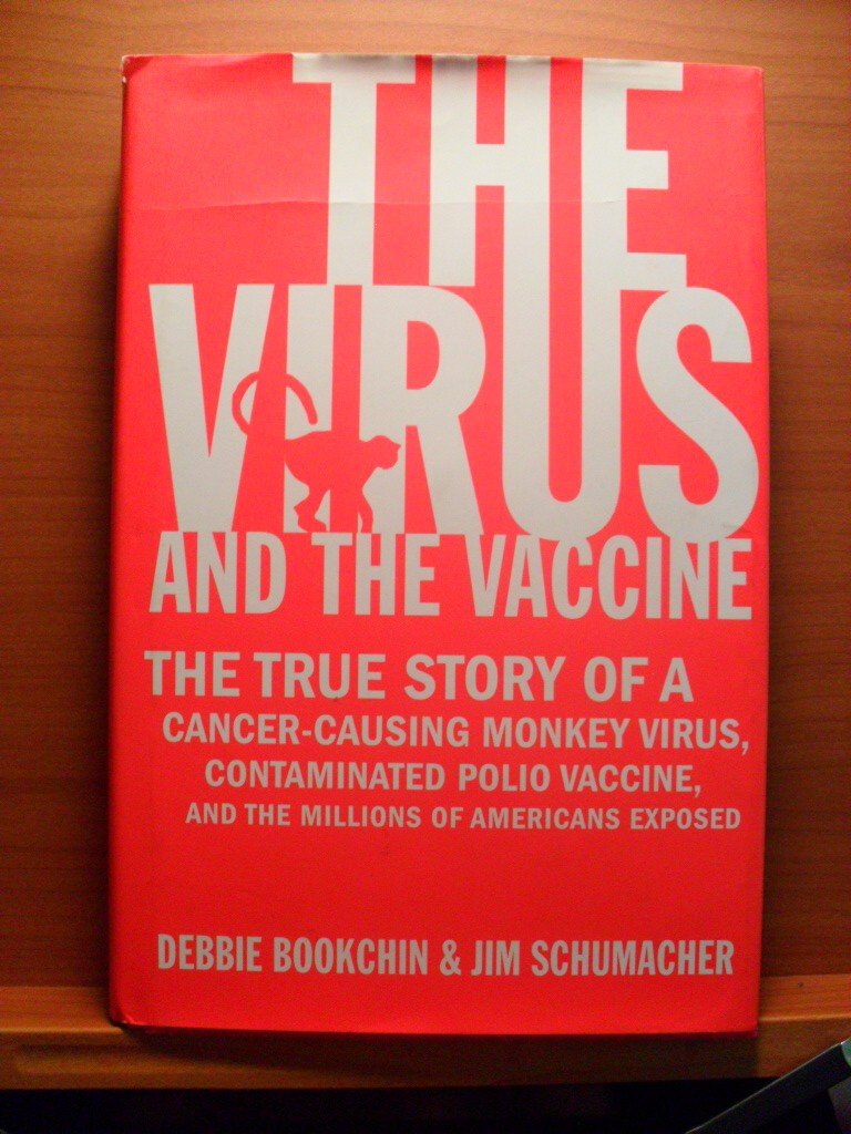 The Virus And The Vaccine: The True Story Of A Cancercausing Monkey Virus, Contaminated Polio Vaccine, And The Millions Of Amer,New