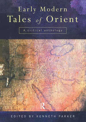 Early Modern Tales of Orient: A Critical Anthology,Used