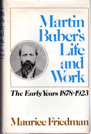 Martin Buber's Life and Work: The Early Years 18781923,New