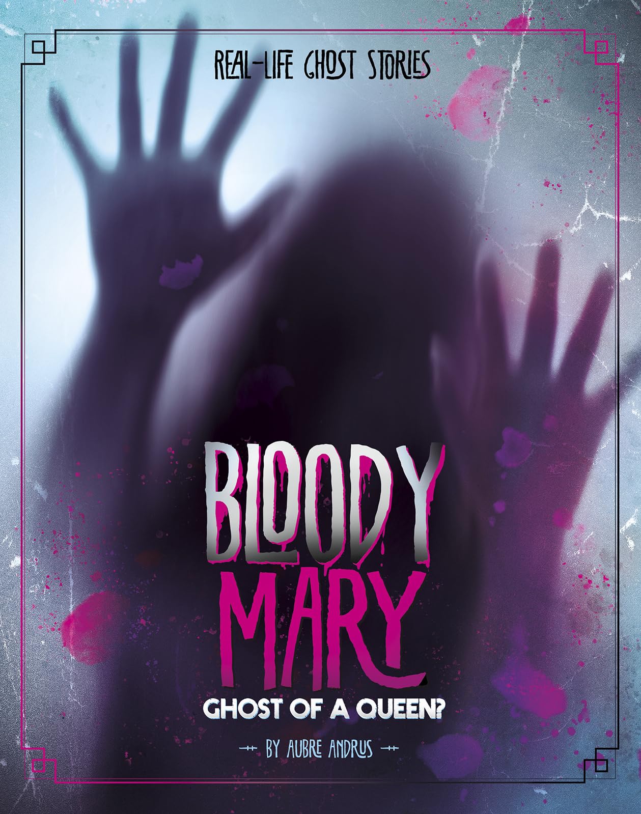 Bloody Mary: Ghost of a Queen? (RealLife Ghost Stories),Used