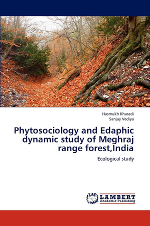 Phytosociology and Edaphic dynamic study of Meghraj range forest,India: Ecological study,Used