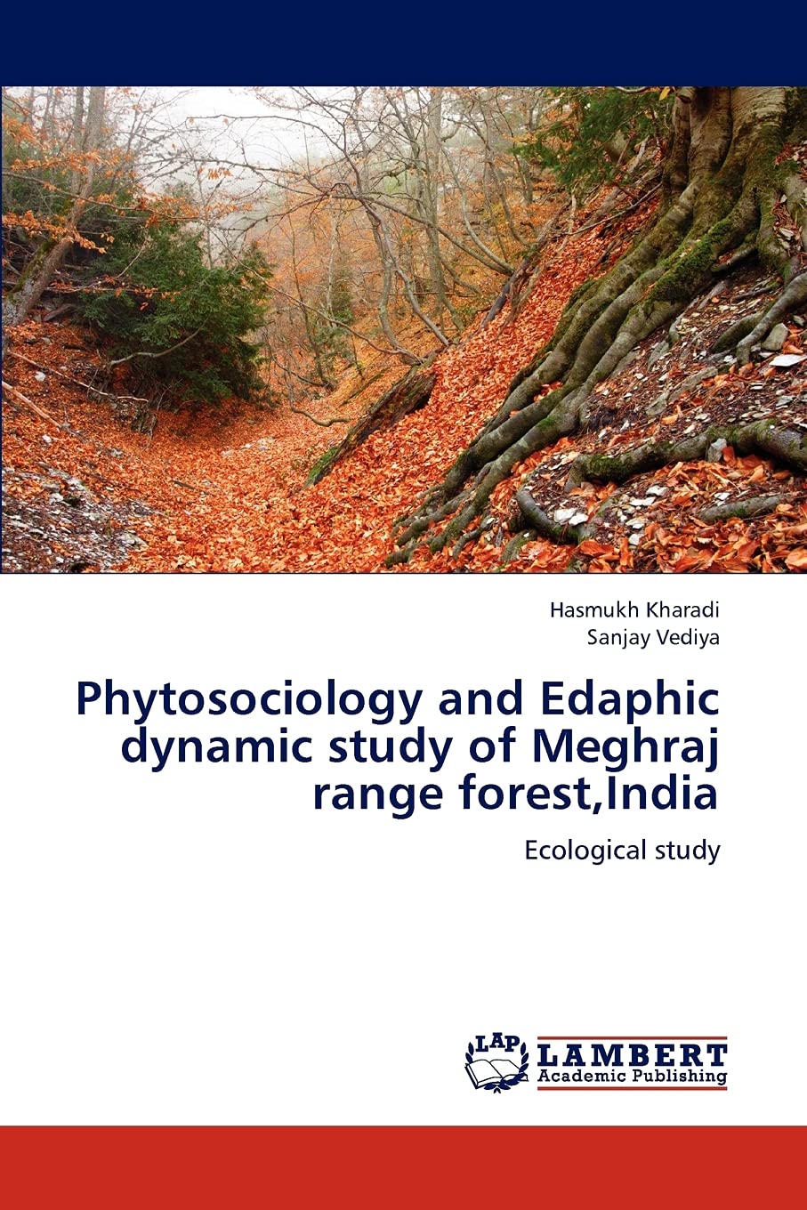 Phytosociology and Edaphic dynamic study of Meghraj range forest,India: Ecological study,Used