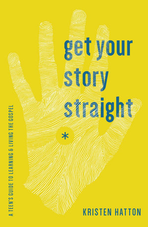 Get Your Story Straight: A Teen'S Guide To Learning And Living The Gospel,Used