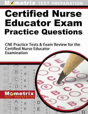 Certified Nurse Educator Exam Practice Questions: CNE Practice Tests & Exam Review for the Certified Nurse Educator Examination,Used