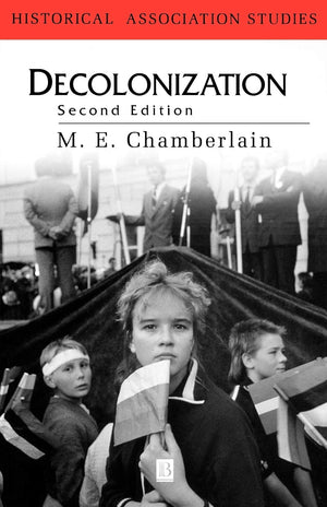 Decolonization: The Fall of the European Empires,New